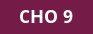 CHO9 CHO9